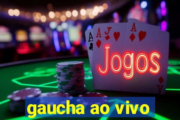 gaucha ao vivo